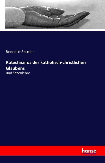 Coverbild Katechismus der katholisch-christlichen Glaubens 